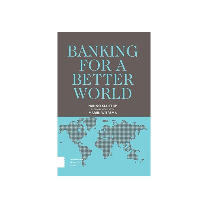 Banking For A Better World: Nanno kleiterp in conversation with Marijn Wiersma
